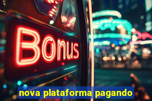 nova plataforma pagando