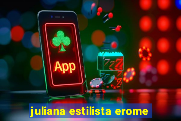 juliana estilista erome