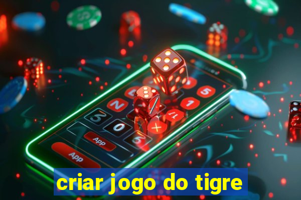 criar jogo do tigre