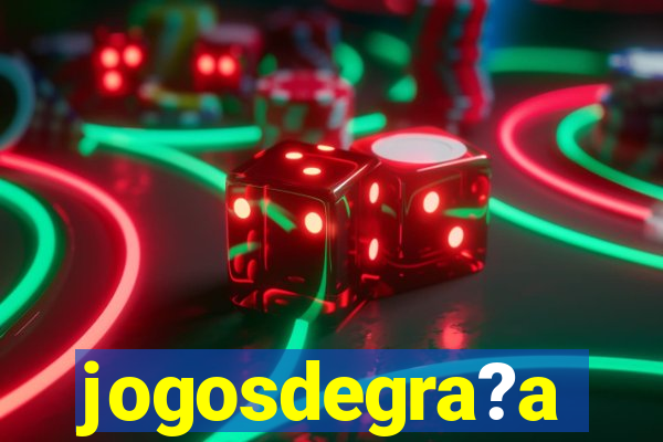 jogosdegra?a