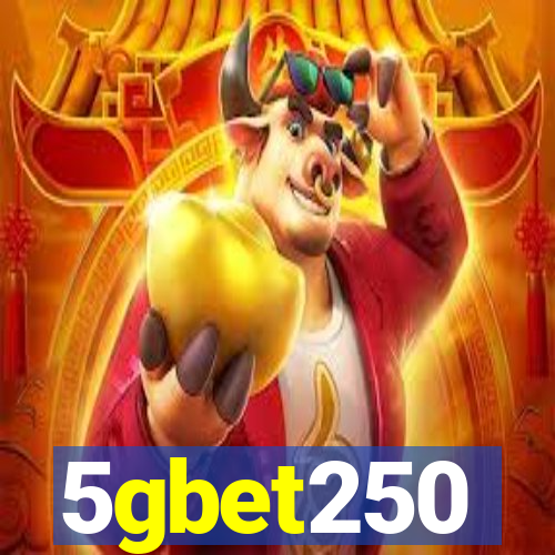 5gbet250