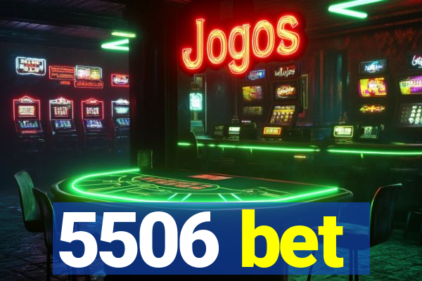 5506 bet