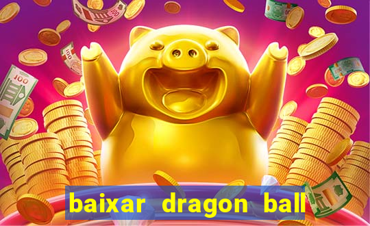 baixar dragon ball super dublado