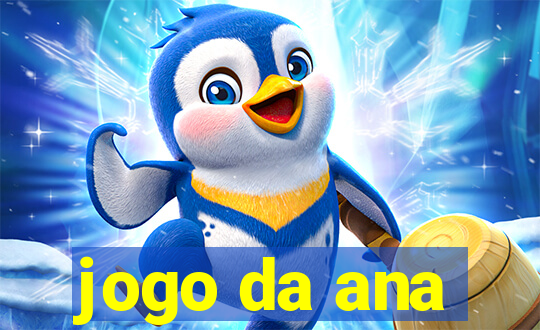 jogo da ana