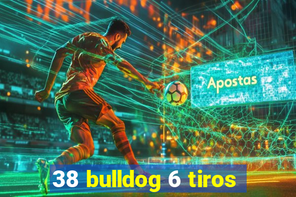 38 bulldog 6 tiros