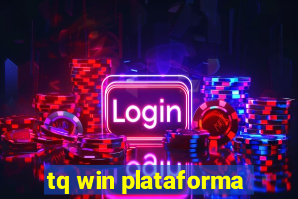 tq win plataforma