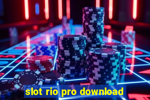 slot rio pro download