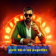 slots horários pagantes