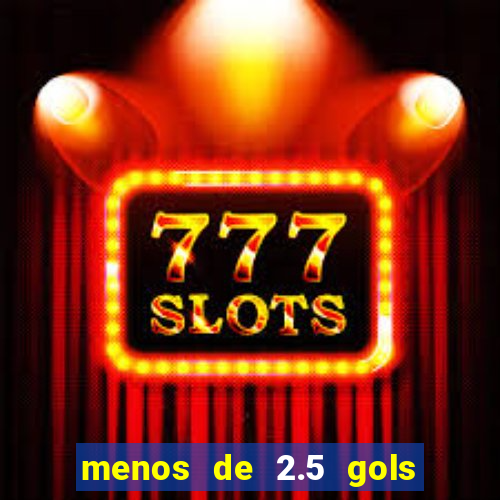 menos de 2.5 gols o que significa