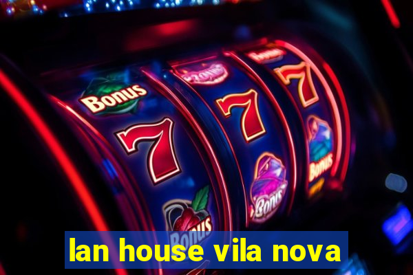 lan house vila nova