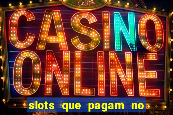 slots que pagam no cadastro sem depósito