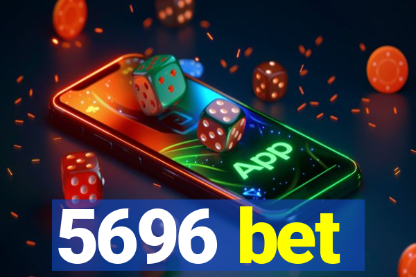 5696 bet