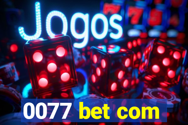 0077 bet com