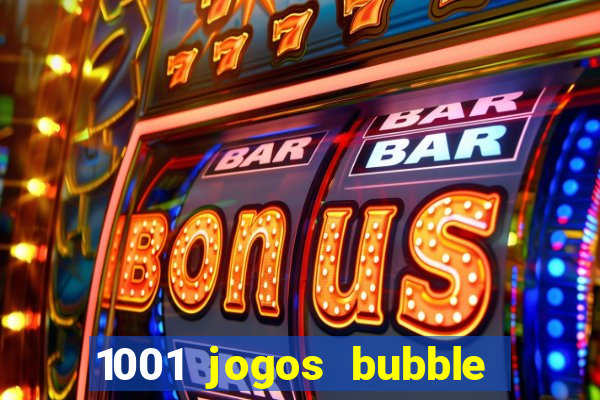 1001 jogos bubble shooter grátis