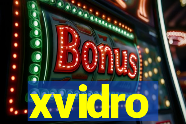 xvidro