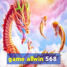 game allwin 568