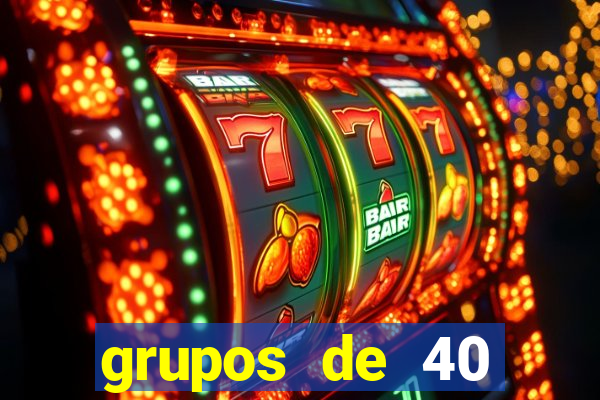 grupos de 40 dezenas da quina