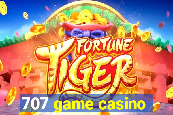 707 game casino