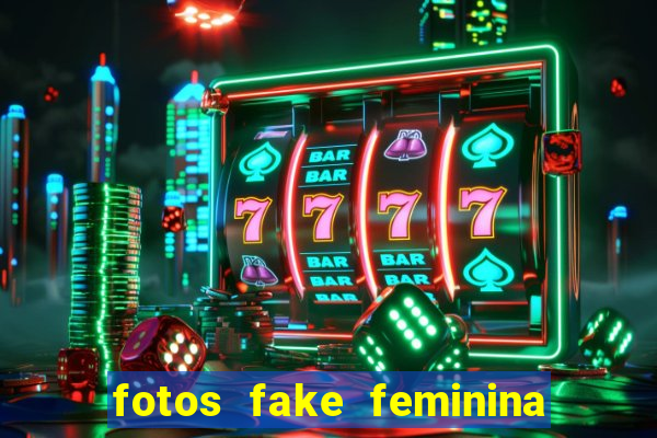 fotos fake feminina no espelho