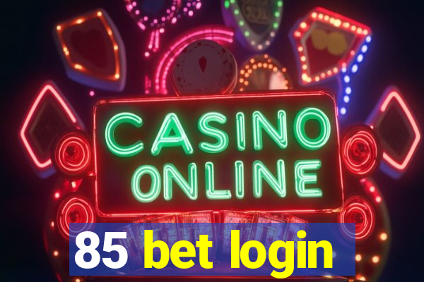 85 bet login