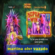 martina olvr vazado