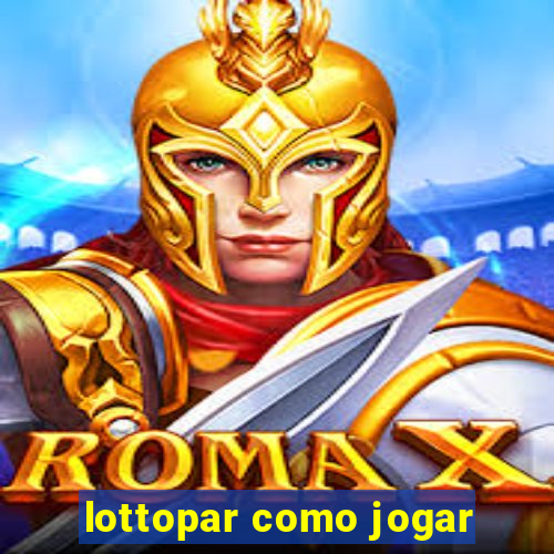 lottopar como jogar