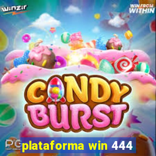 plataforma win 444