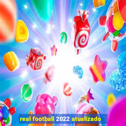 real football 2022 atualizado