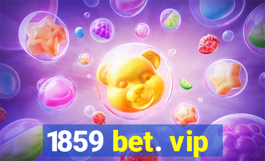 1859 bet. vip