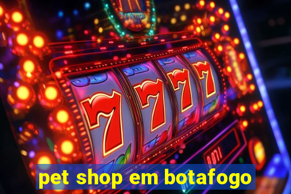 pet shop em botafogo