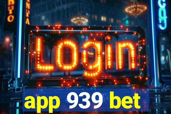 app 939 bet