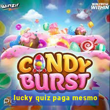 lucky quiz paga mesmo