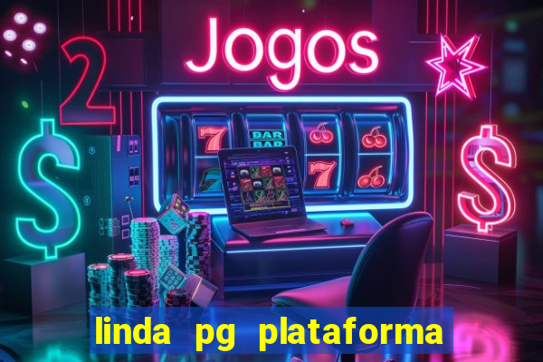 linda pg plataforma de jogos