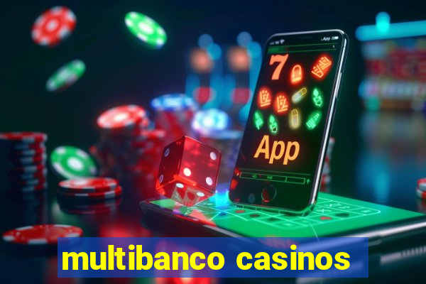 multibanco casinos