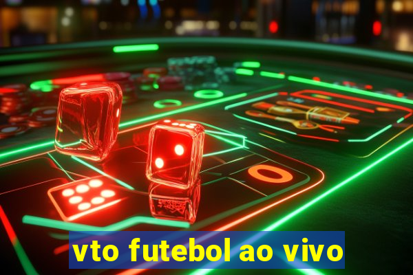 vto futebol ao vivo