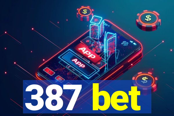 387 bet