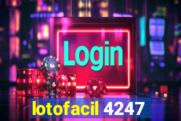 lotofacil 4247