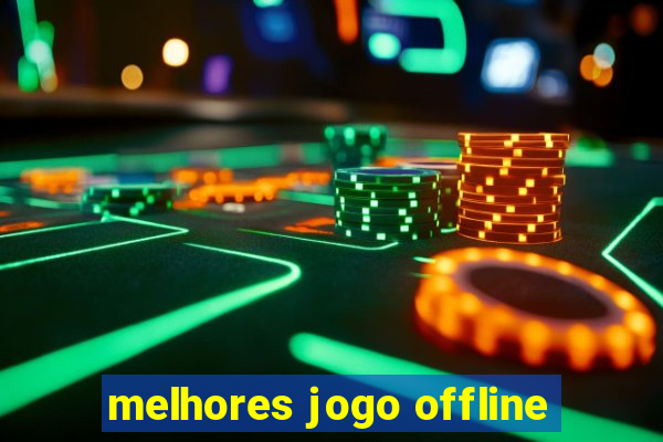 melhores jogo offline