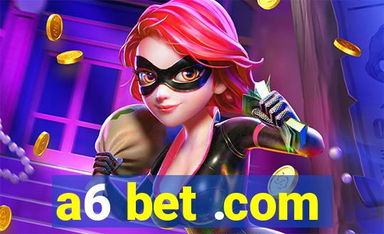 a6 bet .com