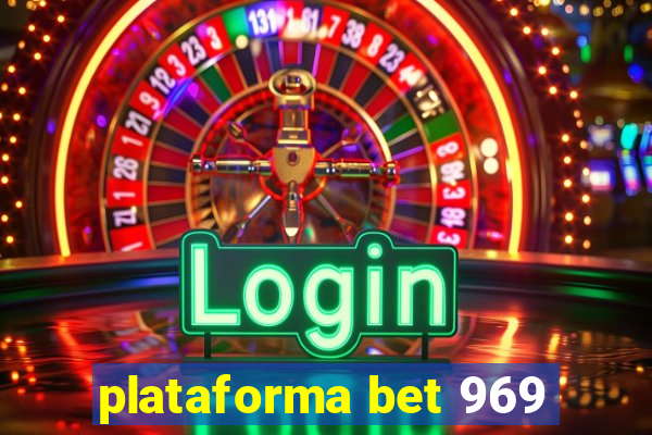 plataforma bet 969