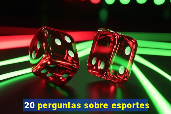 20 perguntas sobre esportes