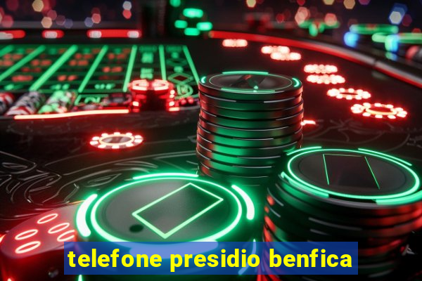 telefone presidio benfica