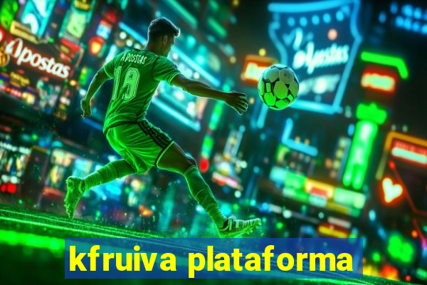 kfruiva plataforma