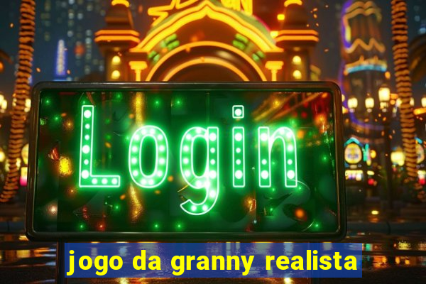 jogo da granny realista