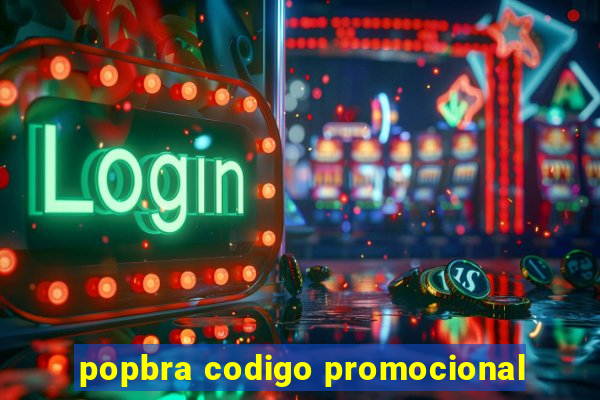 popbra codigo promocional