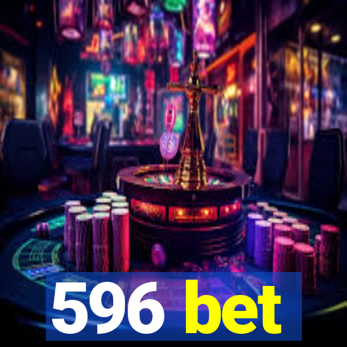 596 bet