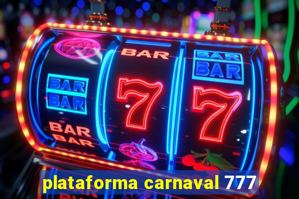 plataforma carnaval 777