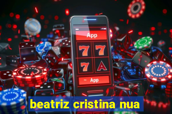 beatriz cristina nua