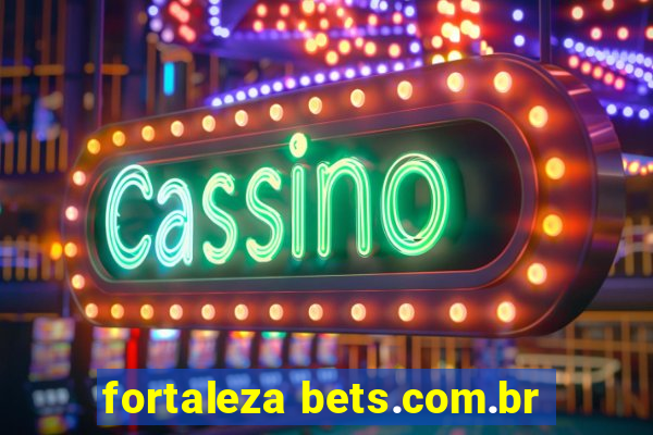 fortaleza bets.com.br