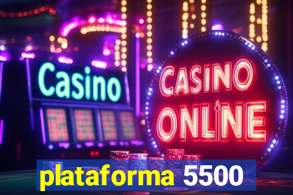 plataforma 5500